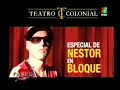 Nestor En Bloque Teatro colonial (Solo Recital)