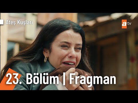 Ateş Kuşları 23. Bölüm Fragmanı                                                                                                                                                                                                                           