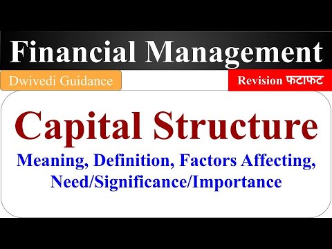 Capital Structure, Meaning, need, factor, capital structure in hindi, Financial Management, BBA, MBA