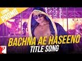 Bachna Ae Haseeno | Ranbir kapoor