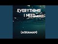 Everything I Need (Film Version)