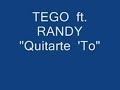 Tego Calderon Ft Randy - Quitarte To(Reggeaton Mix)