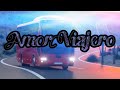 videos de AMOR VIAJERO