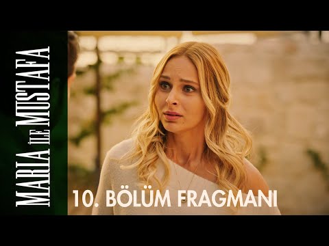 Maria ile Mustafa 10. Bölüm Fragmanı                                                                                                                                                                                                                      