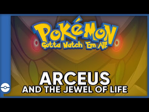 Pokemon: Gotta Watch 'Em All! | Pokemon Arecus and the Jewel of Life | Pokemon Movie Podcast