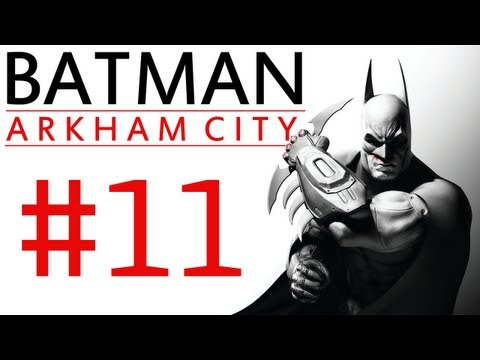 Batman Arkham City: Campaign Playthrough ep. 11