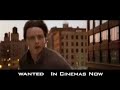 WANTED - IN CINEMAS NOW WANTED - IN CINEMAS NOW
