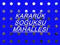 damar şarkı KARABÜK / SOĞUKSU Mahallesi