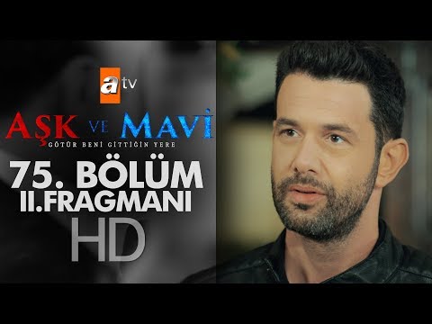 Aşk ve Mavi 75. Bölüm 2. Fragmanı                                                                                                                                                                                                                         