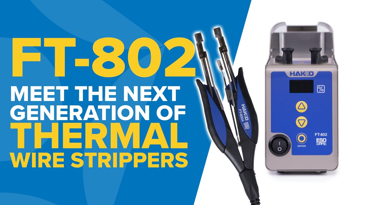Upgrade Your Thermal Wire Stripper to the Hakko FT-802