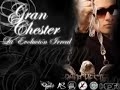 GRAN CHESTER THE MIX TAPE TRACK 2 \"SOLO TU Y YO\"
