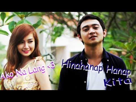 Hinahanap Hanap Kita - Ako Nalang ( Mash Up ) With Lyrics. By Shehyee And Ann B. Mateo