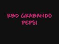 rbd grabando pepsi