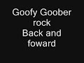 Goofy Goober Rock REЯERVSE