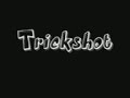 Trikshot