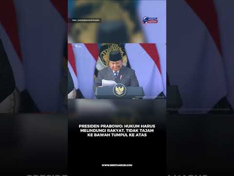 Presiden Prabowo: Hukum Harus Melindungi Rakyat, Tidak Tajam ke Bawah Tumpul ke Atas