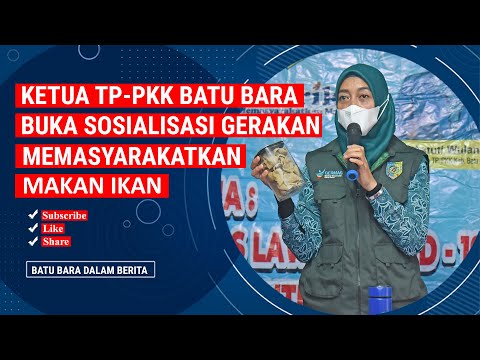 KETUA TP PKK BATU BARA BUKA SOSIALISASI GERAKAN MEMASYARAKATKAN MAKAN IKAN