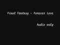 Final Fantasy - Forever Love