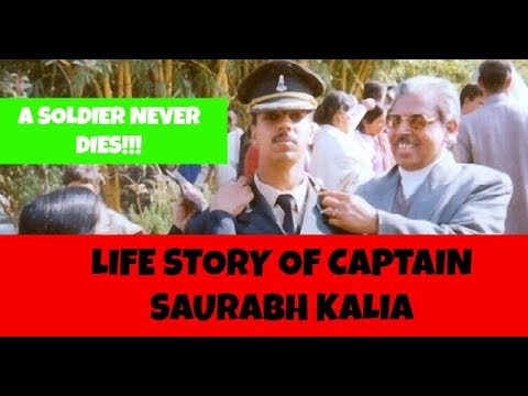 LIFE STORY OF CAPTAIN SAURABH KALIA - MY HERO!!!!!