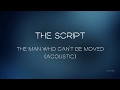 The Script - The Man Who Can't Be Moved (Acous