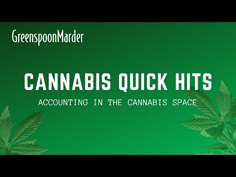 Cannabis Quick Hits: Accounting in the Cannabis Space