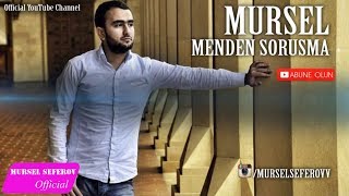 Mursel Seferov-Menden Sorusma / Yeni