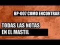 BP 007 COMO ENCONTRAR TODAS LAS NOTAS EN EL MASTIL