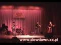 sloW doWn - 02 (live at WOŚP, MOK, Kłobuck 2006)