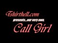 T-Shirt Hell - Call Girl
