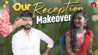 మా Reception Makeover 🥰💃|| Amardeep || Tejaswini Gowda