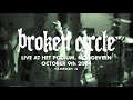 Broken Circle -  Walk Away / Exposed Frustrations / Dear Friend [part 3 of 3]