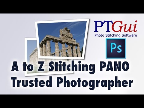 A to Z PtGui 360 Pano Stitching for Trusted Photographer