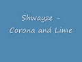 Shwayze - Corona and Lime