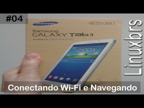 Samsung Galaxy Tab 3 - T2100 SM - T210 - Conectando Wi-Fi e navegando - PT-BR - Brasil
