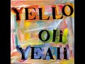 yello –  Oh Yeah