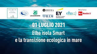 Seif2021: Seconda Giornata - Elba isola smart e transizione ecologica in mare