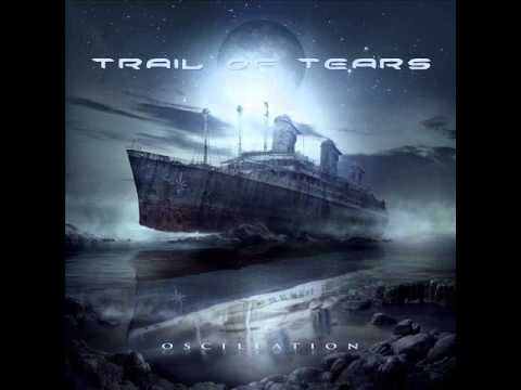 oscillation - OSCILLATION will be released on TRAIL OF TEARS' new album called OSCILLATION april, 26th. Check it out now!