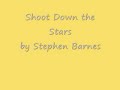 Stephen Barnes- Shoot Down the Stars