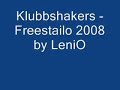 Klubbshakers - Freestailo 2008 by LeniO Klubbshakers - Freestailo 2008 by LeniO