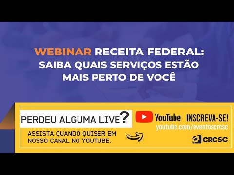 Webinar “Receita Federal: Saiba quais serviços estão mais perto de você”