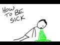 How To Be Sick