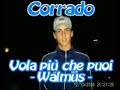 Vola pi� che puoi - Walmus.. ..per Corrado!