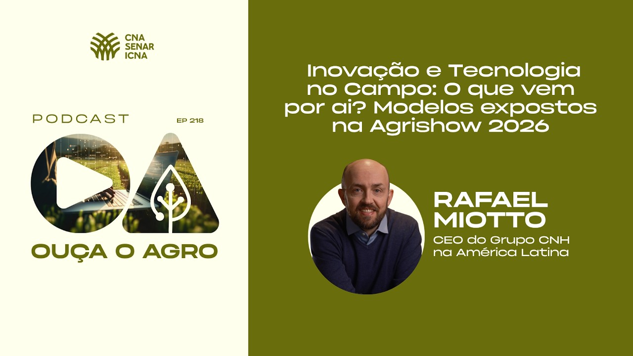 OUÇA O AGRO 218 - Inovação e tecnologia no campo: o que vem aí? Modelos expostos na Agrishow 2026