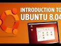 An Introduction to Ubuntu 8.04