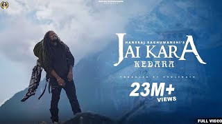 Jai Kara Kedara- Official 4K Video - Hansraj Raghu