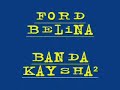 Ford Belina-Banda Kaysha²(zoeira, provisório)