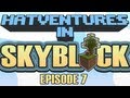 Hatventures - Skyblock 7
