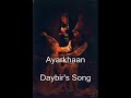 Ayarkhaan - Daybir's Song