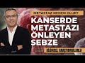 Download Kanserde Metastazı Azaltan Sebze Mp3 Song