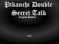 [English subbed] Pikanchi Double Secret Talk 2/3